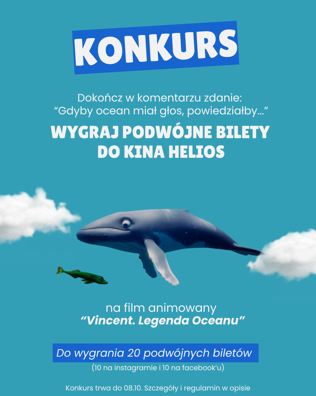 Grafika konkursowa z animowanym wielorybem i małą rybą. Dokończ w komentarzu zdanie „Gdyby ocean miał głos, powiedziałby…” i wygraj podwójne bilety do kina Helios na film „Vincent. Legenda Oceanu”. Do wygrania jest 20 podwójnych biletów. Konkurs trwa do 8 października.